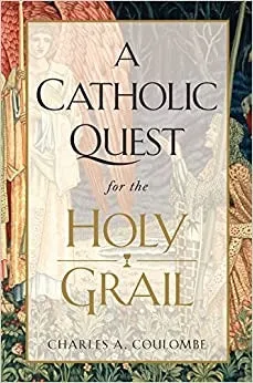 Coulombe, Charles:  Catholic Quest for the Holy Grail